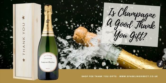 Is Champagne A Good Thank You Gift? | Sparkling Direct